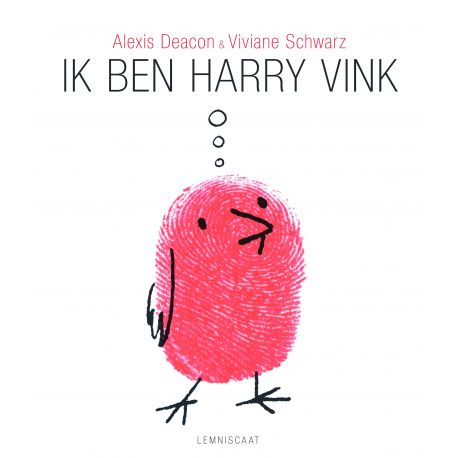 grappig en filosofisch prentenboek 'Ik ben Harry Vink' grappig en filosofisch prentenboek 'Ik ben Harry Vink'