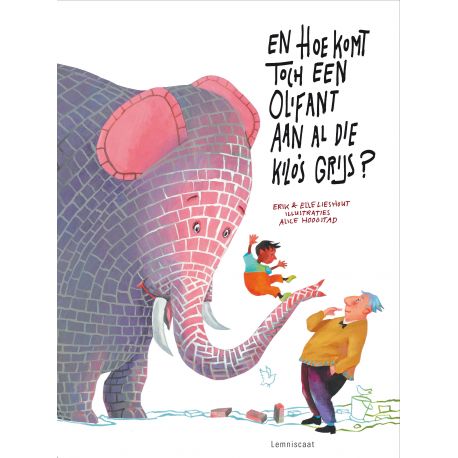 prentenboek 'En hoe komt toch een olifant aan al die kilo's grijs? prentenboek 'En hoe komt toch een olifant aan al die kilo's grijs?